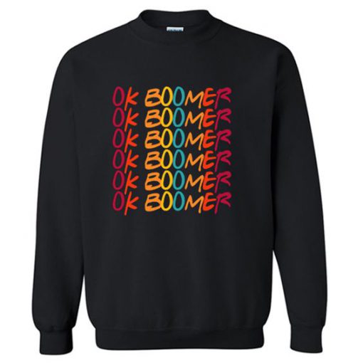 Funny Ok Boomer Sweatshirt SR4D