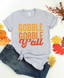 Gobble Gobble Y'All T Shirt SR4D