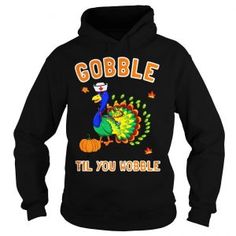 Gobble Til You Wobble Hoodie EL6D