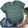 Grace Upon Grace Tshirt AY21D