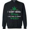 I Don't Need Therapy Sweatshirt FD18D