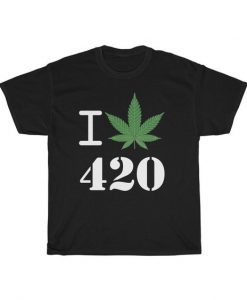 I Love 420 Shirt FD18D