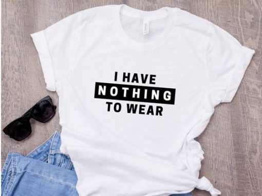 I have nothing Tshirt AY21D