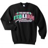 Italian Attitude Sweatshirt SR4D