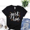 Just Love Tshirt EL6D