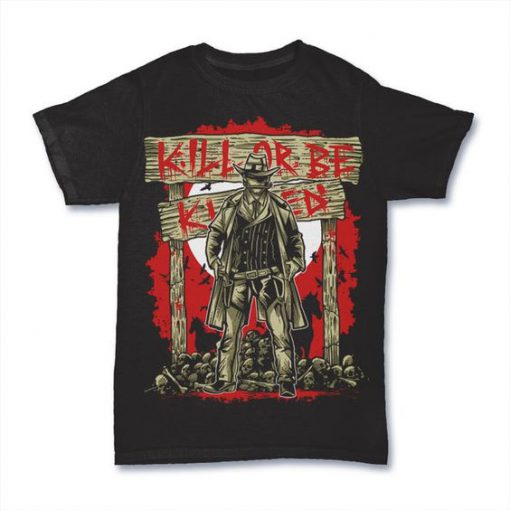 Kill Or Be Killed tshirt FD5D