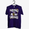 Kong Is Aew Some Tshirt EL3D