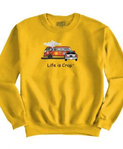 Life is Crap Sweatshirt SR4D