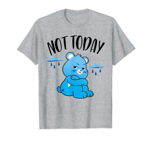 Magic Bear Not Today T-Shirt AZ23D