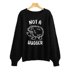 Not A Hugger Sweatshirt EL3D