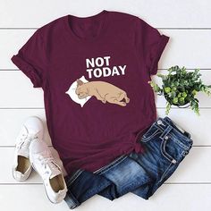 Not Today Tshirt EL6D