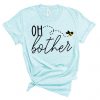 Oh Bother Bee T Shirt SR7D