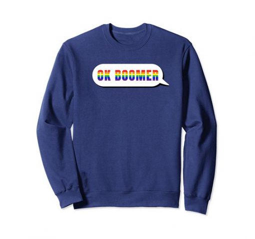 Ok Boomer Sweatshirt SR4D