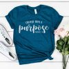 Purpose T Shirt SR4D