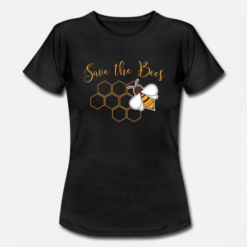 Save the Bees T Shirt SR7D