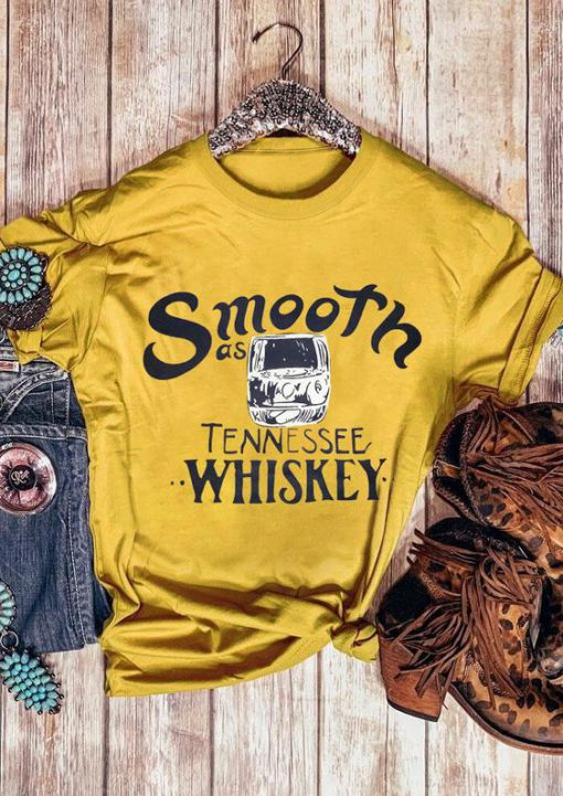 Smooth As Tennessee Whiskey T-Shirt FD18D