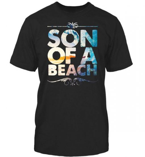 Son Of A Beach T Shirt SR7D