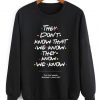 They Don't Know Sweatshirt FD5D