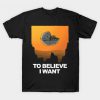 To Believe I Want! T-Shirt RS27D