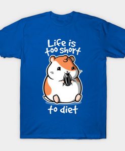 Too Short To Diet T-Shirt AZ23D