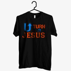 U Turn To Jesus Tshirt EL3D