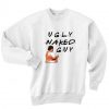 Ugly Naked Guy Sweatshirt FD5D