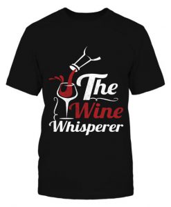Wine Whisperer T Shirt SR7D