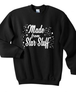 made from star stuff sweatshirt SR4D