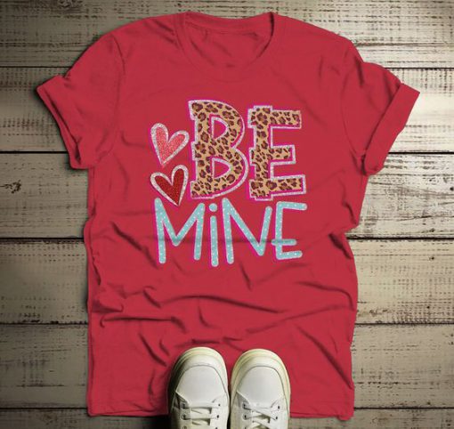 Be Mine T Shirt Valentine FD7J0