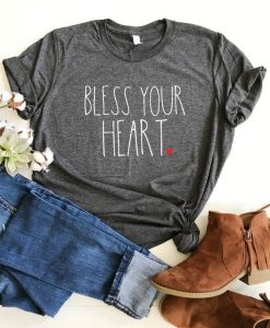 Bless Your Heart Shirt FD11J0