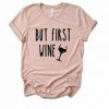 But First Wine Tshirt EL23J0