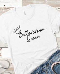 Buttercream Queen Tshirt FD14J0