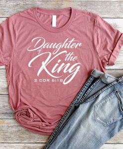 Daughter of the King Tshirt FD18J0