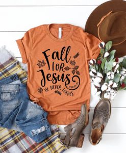 Fall For Jesus Tshirt FD23J0