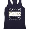 Fashion Never Sleeps tank top SR22J0