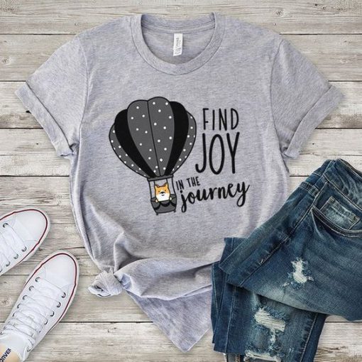 Find joy in the journey Tshirt FD14J0