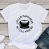 Hello Darkness Tshirt EL27J0