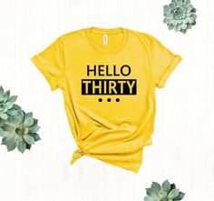 Hello Thirty Tshirt EL13J0