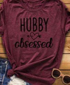 Hubby Obsessed T Shirt SR20J0