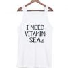 I Need Vitamin Sea Tanktop EL17J0