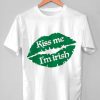 Kiss Me Irish T Shirt SR18J0