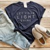 Let Your Light Shine Tshirt FD18J0