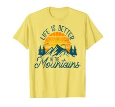 Life Is Better Mountains Tshirt EL20J0