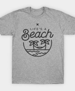 Life's a beach Tshirt FD14J0