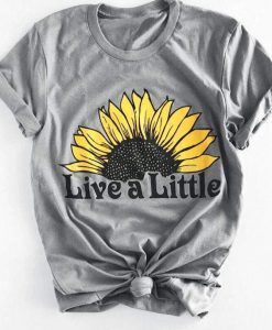 Live A Little Tshirt EL13J0