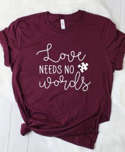 Love Needs No Words Tshirt FD20J0