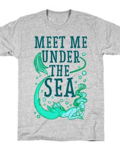 Meet Me Under the Sea T Shirt SR18J0