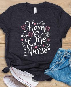 Mom Wife Nurse T Shirt SR22J0