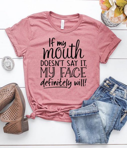 My Face Definitely Will T-Shirt FD11J0