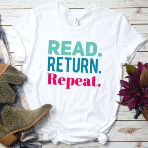 Read Return Repeat T Shirt SR20J0